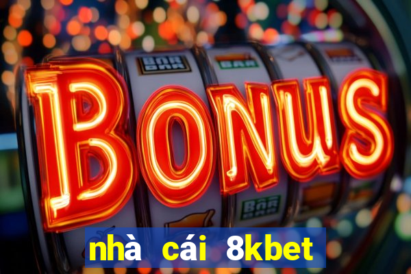 nhà cái 8kbet có uy tín không