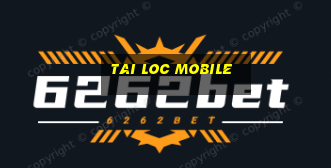 tai loc mobile