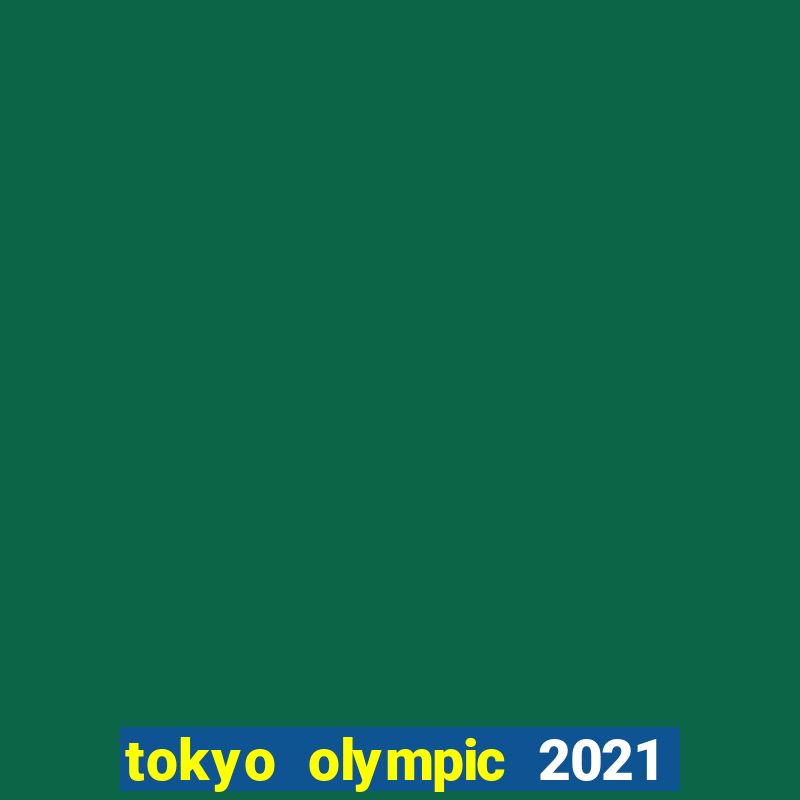 tokyo olympic 2021 live stream