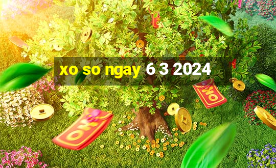 xo so ngay 6 3 2024