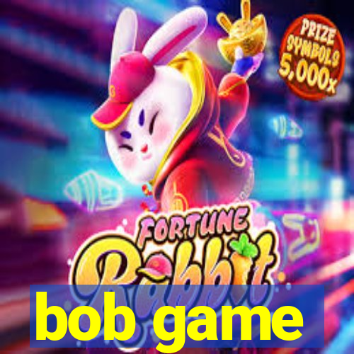 bob game