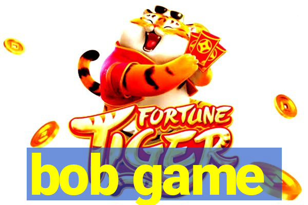 bob game