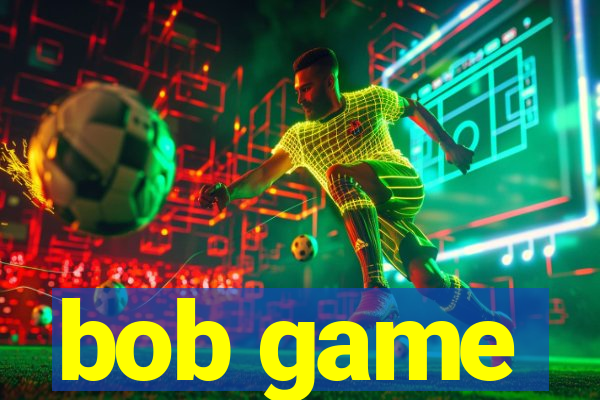 bob game