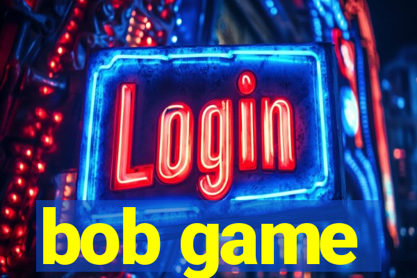 bob game