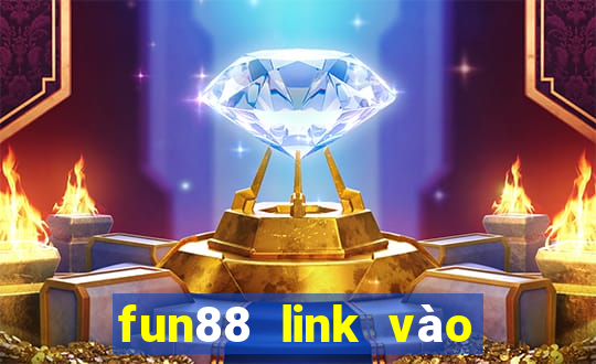 fun88 link vào fun88 chuẩn chất lượng nhất 2024