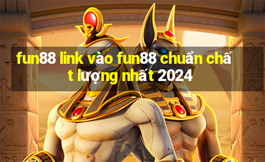 fun88 link vào fun88 chuẩn chất lượng nhất 2024