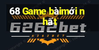 68 Game bàimới nhất