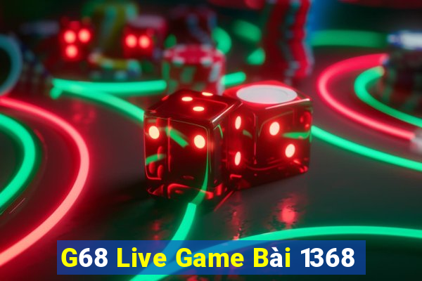 G68 Live Game Bài 1368