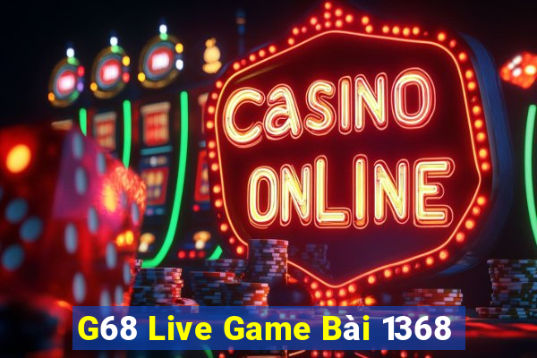 G68 Live Game Bài 1368