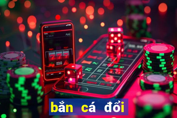 bắn cá đổi thẻ uy tín