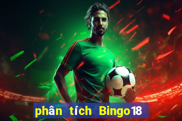 phân tích Bingo18 thứ tư