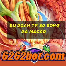 du doan ty so bong da macao