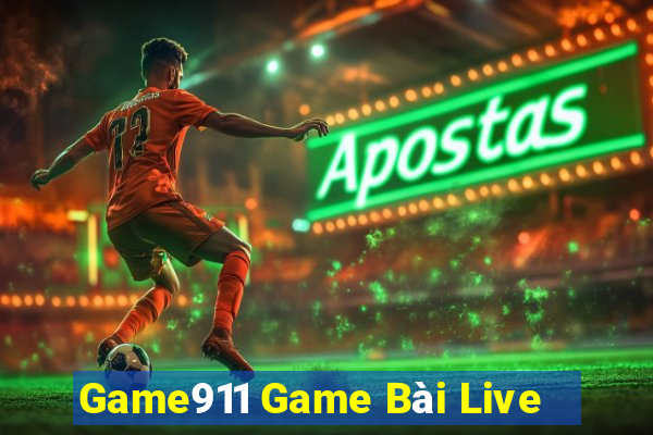 Game911 Game Bài Live