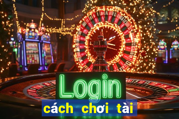 cách chơi tài xỉu trong casino