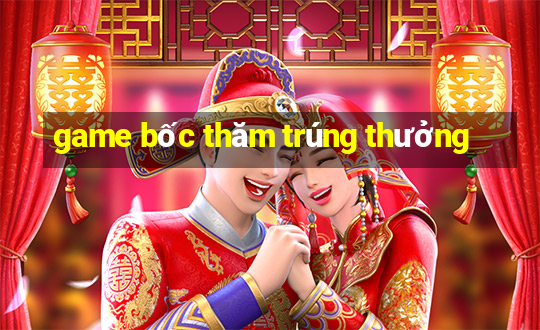 game bốc thăm trúng thưởng