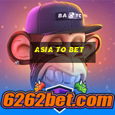 asia to bet