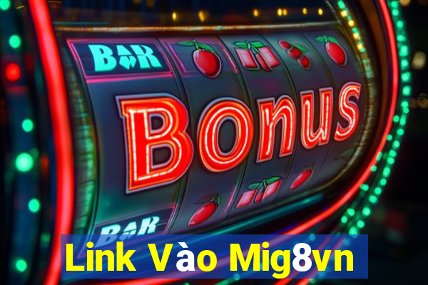 Link Vào Mig8vn