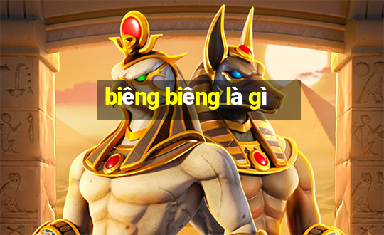 biêng biêng là gì