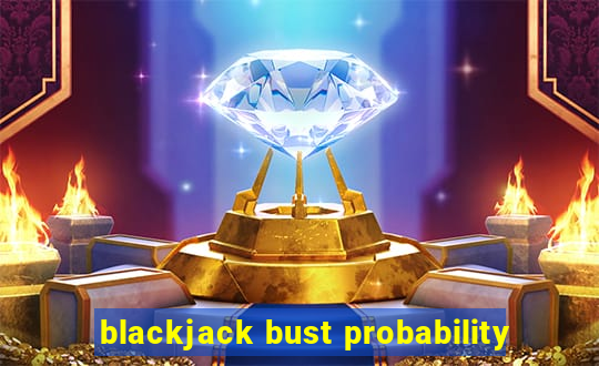 blackjack bust probability