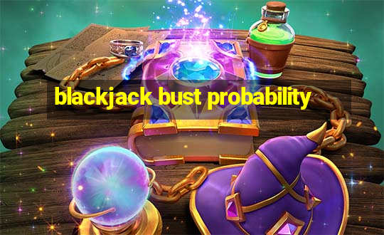 blackjack bust probability