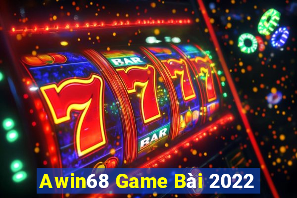 Awin68 Game Bài 2022