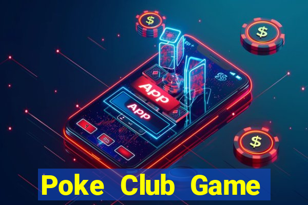 Poke Club Game Bài Xì Lát