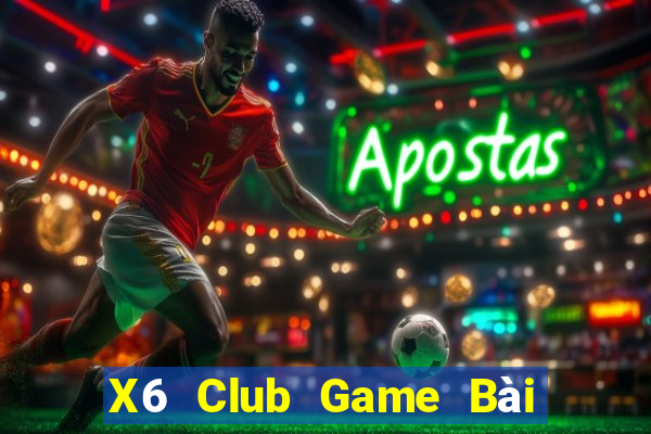 X6 Club Game Bài Đổi Thưởng