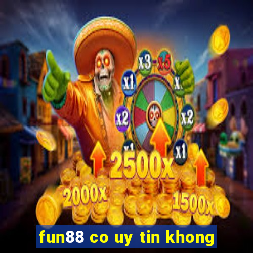 fun88 co uy tin khong