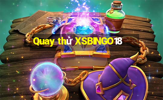 Quay thử XSBINGO18