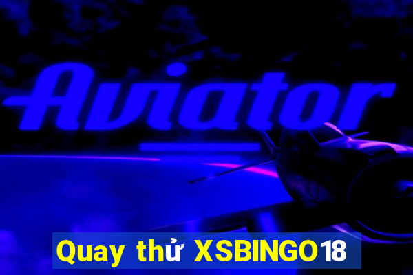 Quay thử XSBINGO18