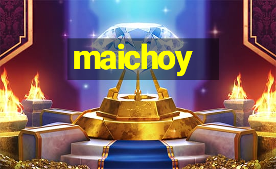 maichoy