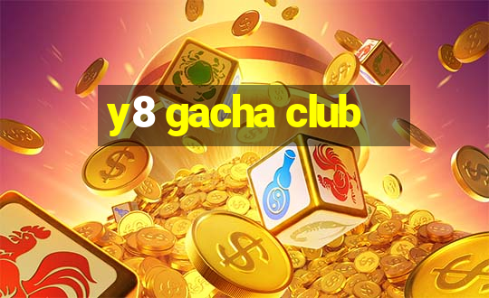 y8 gacha club