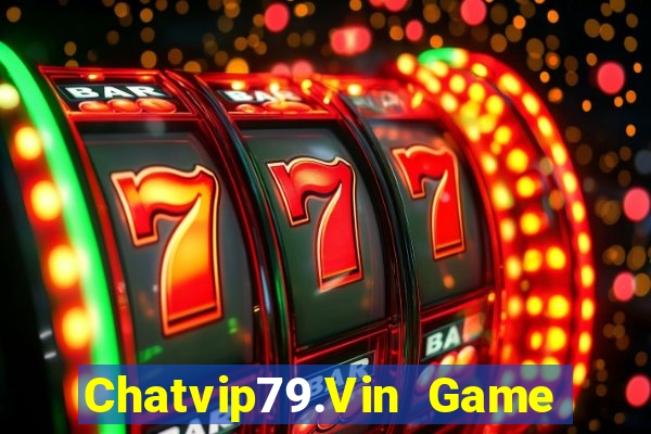 Chatvip79.Vin Game Bài 888B