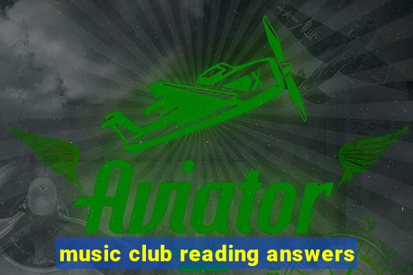 music club reading answers