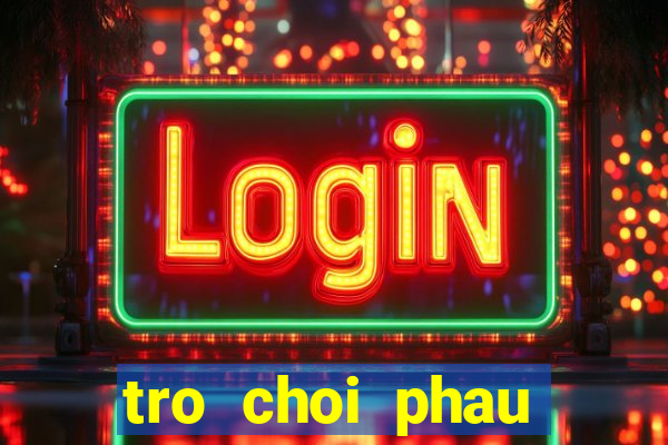 tro choi phau thuat tim