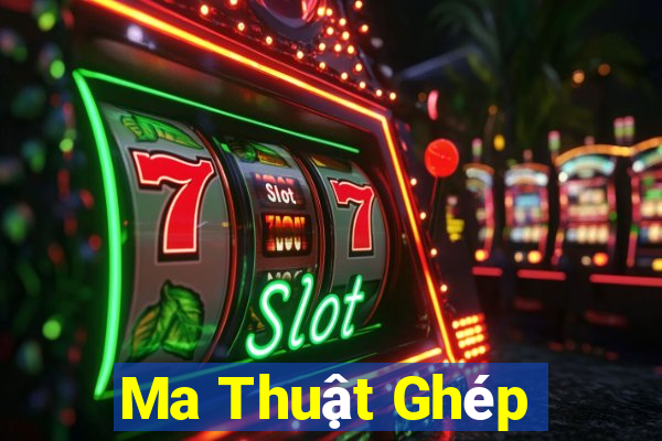 Ma Thuật Ghép