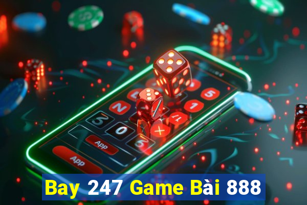 Bay 247 Game Bài 888