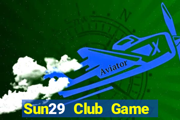 Sun29 Club Game Bài Tặng Tiền