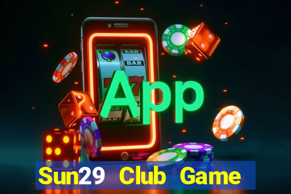 Sun29 Club Game Bài Tặng Tiền