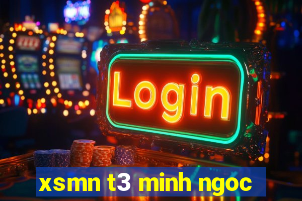 xsmn t3 minh ngoc