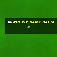 68Win.Vip Game Bài Mới