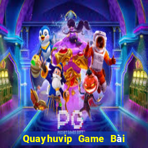 Quayhuvip Game Bài Tặng Tiền