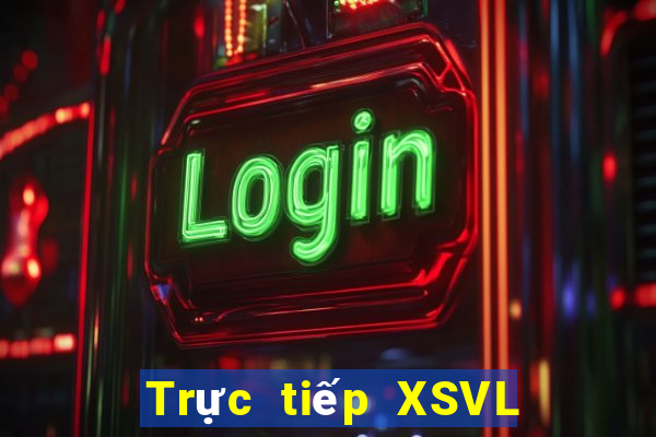 Trực tiếp XSVL ngày 1