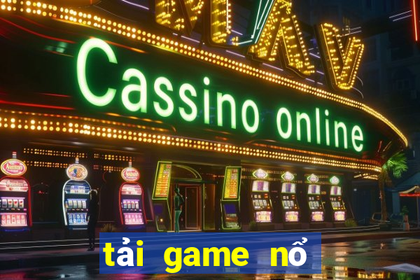 tải game nổ hũ win