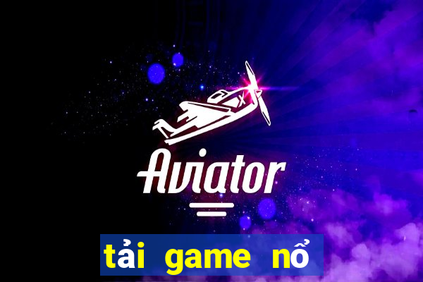 tải game nổ hũ win