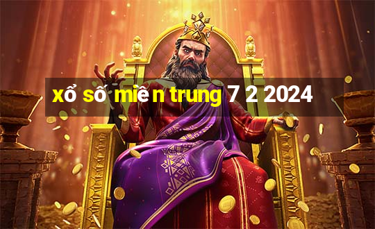 xổ số miền trung 7 2 2024