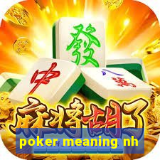 poker meaning nh