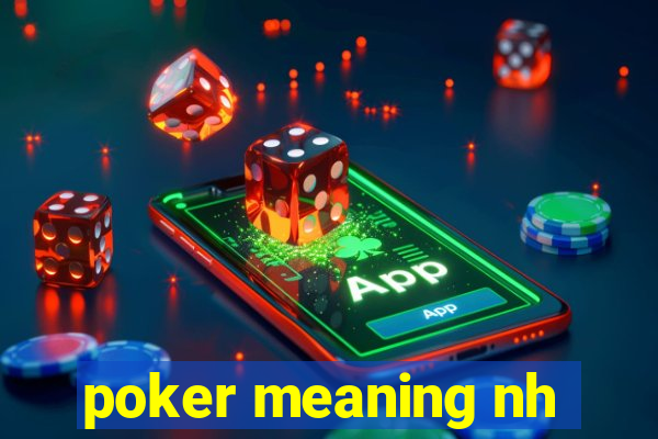 poker meaning nh