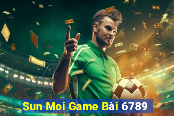 Sun Moi Game Bài 6789