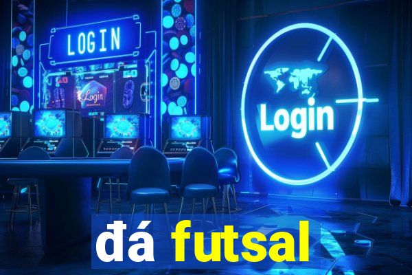 đá futsal